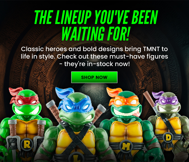 The Lineup You've Been Waiting For! Classic heroes and bold designs bring TMNT to life in style. Check out these must-have figures - they're in-stock now! Shop Now 