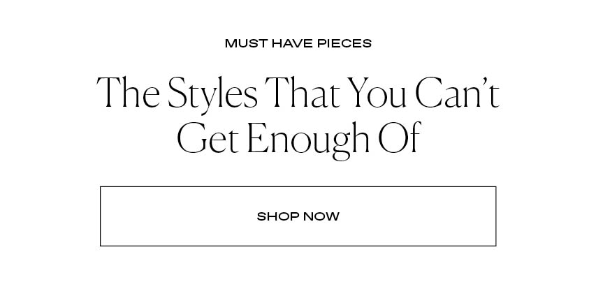 The Styles That You Can't Get Enough Of 