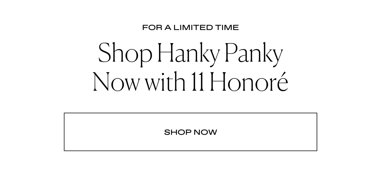Shop Hanky Panky Now with 11 Honoré