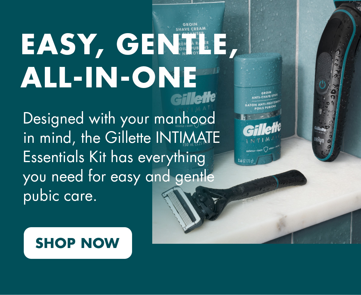 Get to know the Gillette INTIMATE Kit Gillette