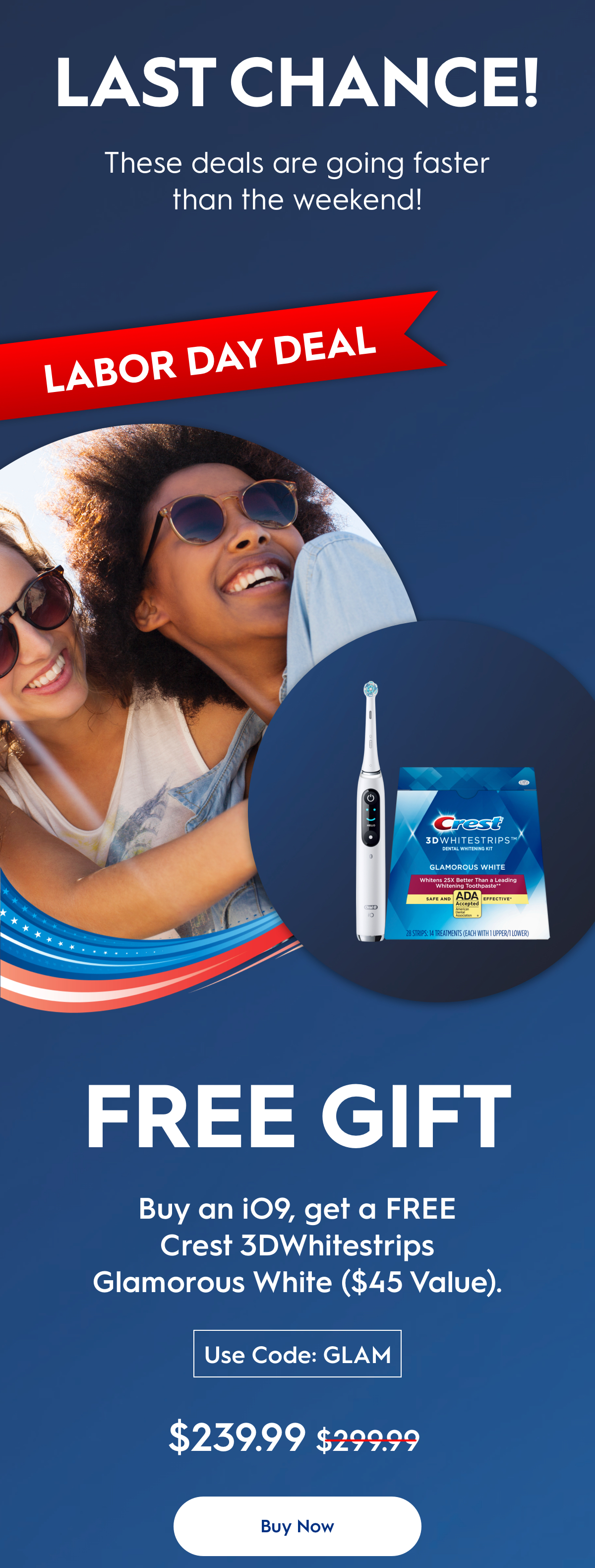 Buy iO9, get a FREE Crest 3DWhitestrips Glamorous White