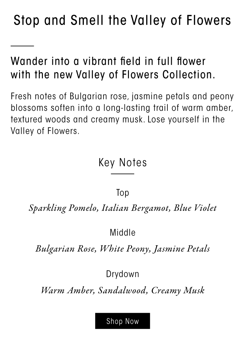 Stop and Smell the Valley of Flowers Oribe