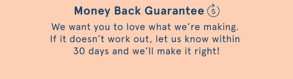 Money Back Guarantee 