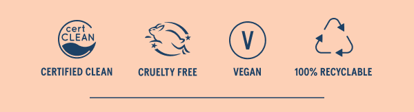 Certified Clean, Cruelty Free, Vegan, 100% Recyclable