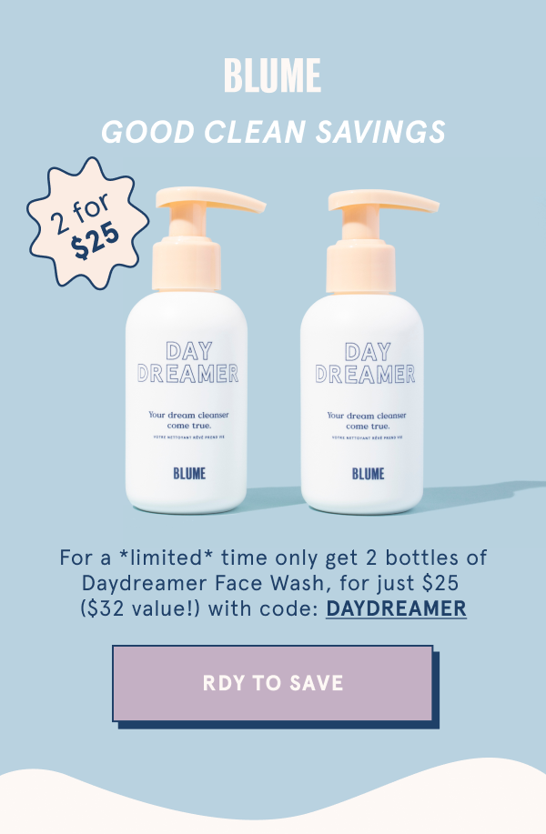 For a *limited* time only get 2 bottles of Daydreamer Face Wash, for just $25 ($32 value!) with code: DAYDREAMER