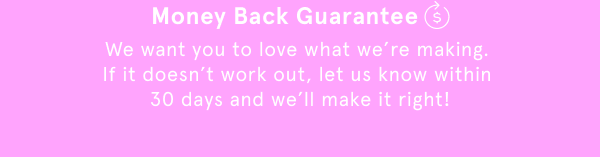 Money Back Guarantee 