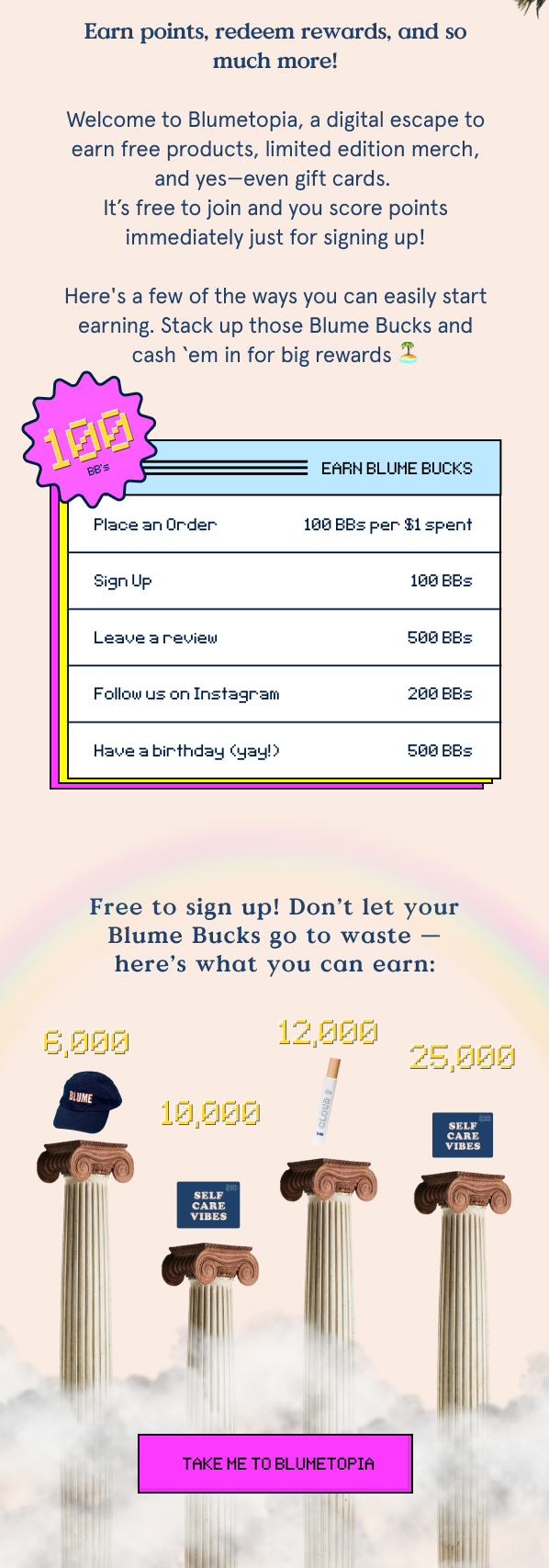 Join Blumetopia! Earn points, redeem rewards, and so much more!