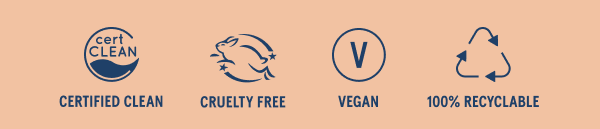 Certified Clean, Cruelty Free, Vegan, 100% Recyclable