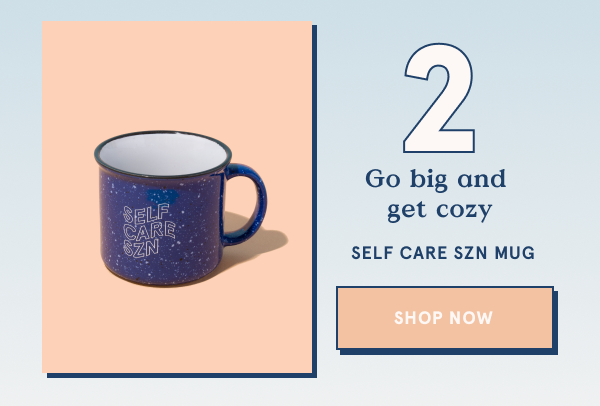 Go big & get cozy with the Self Care Szn Mug