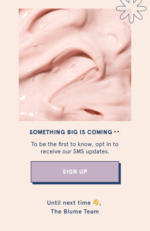 Something BIG is coming! To be the first to know, opt in to receive our SMS updates. 