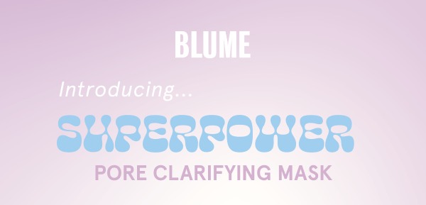 Introducing the Superpower Pore Clarifying Mask 