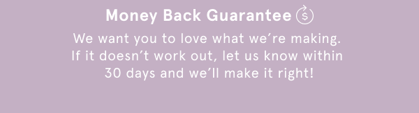 Money Back Guarantee 
