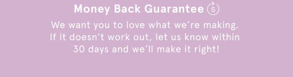 Money Back Guarantee 