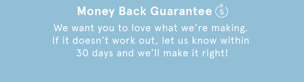 Money Back Guarantee 