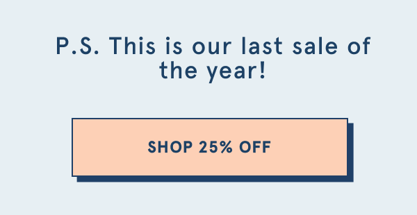 Shop 25% Off, 24 hours only