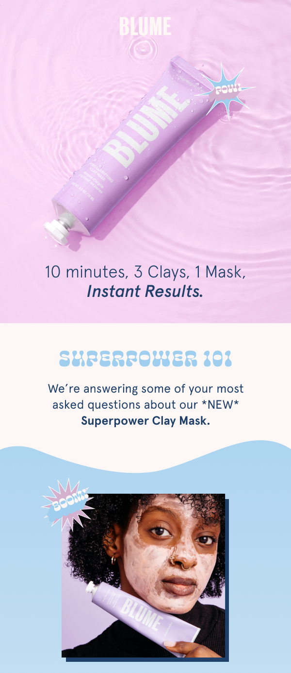 1 Mask, 3 Clays, 10 Minutes, Instant Results: Superpower Clay Mask