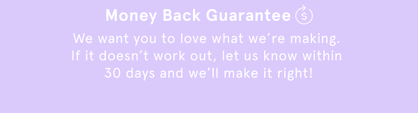 Money Back Guarantee 