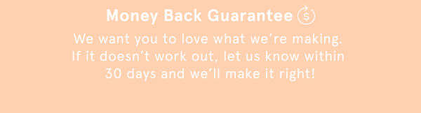 Money Back Guarantee 
