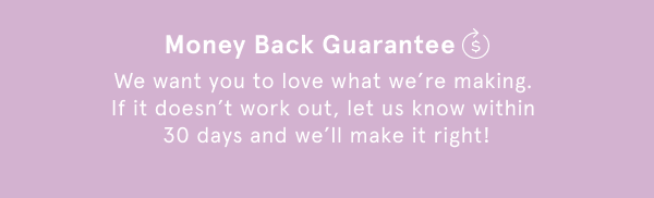 Money Back Guarantee 