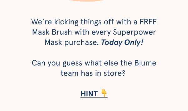 Free Mask Brush with every purchase of Superpower Clay Mask