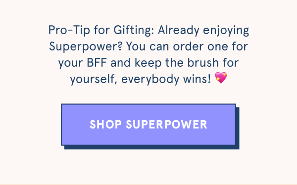 Shop Superpower Clay Mask. Already have one? Get one for your friend and keep the brush for you (everybody wins)! 