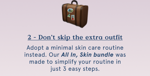 Don't skip the extra outfit
