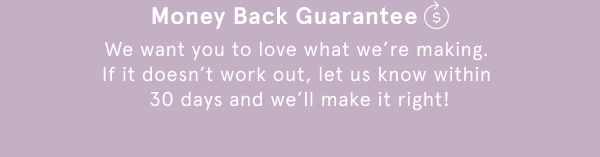 Money Back Guarantee 