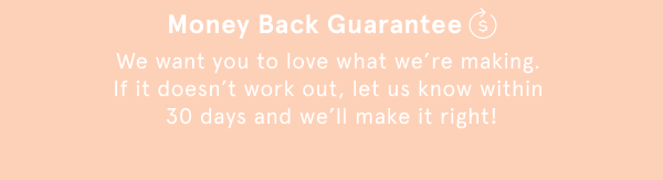 Money Back Guarantee 