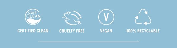 Certified Clean, Cruelty Free, Vegan, 100% Recyclable