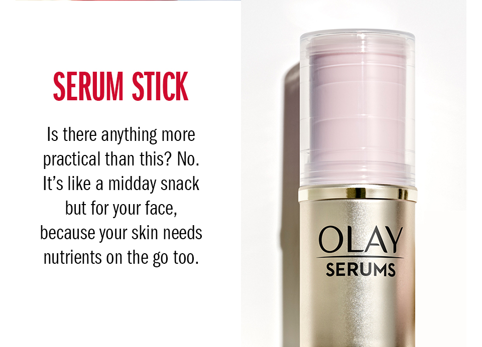Serum Stick: Is there anything more practical than this? No. It’s like a midday snack but for your face, because your skin needs nutrients on the go too. 