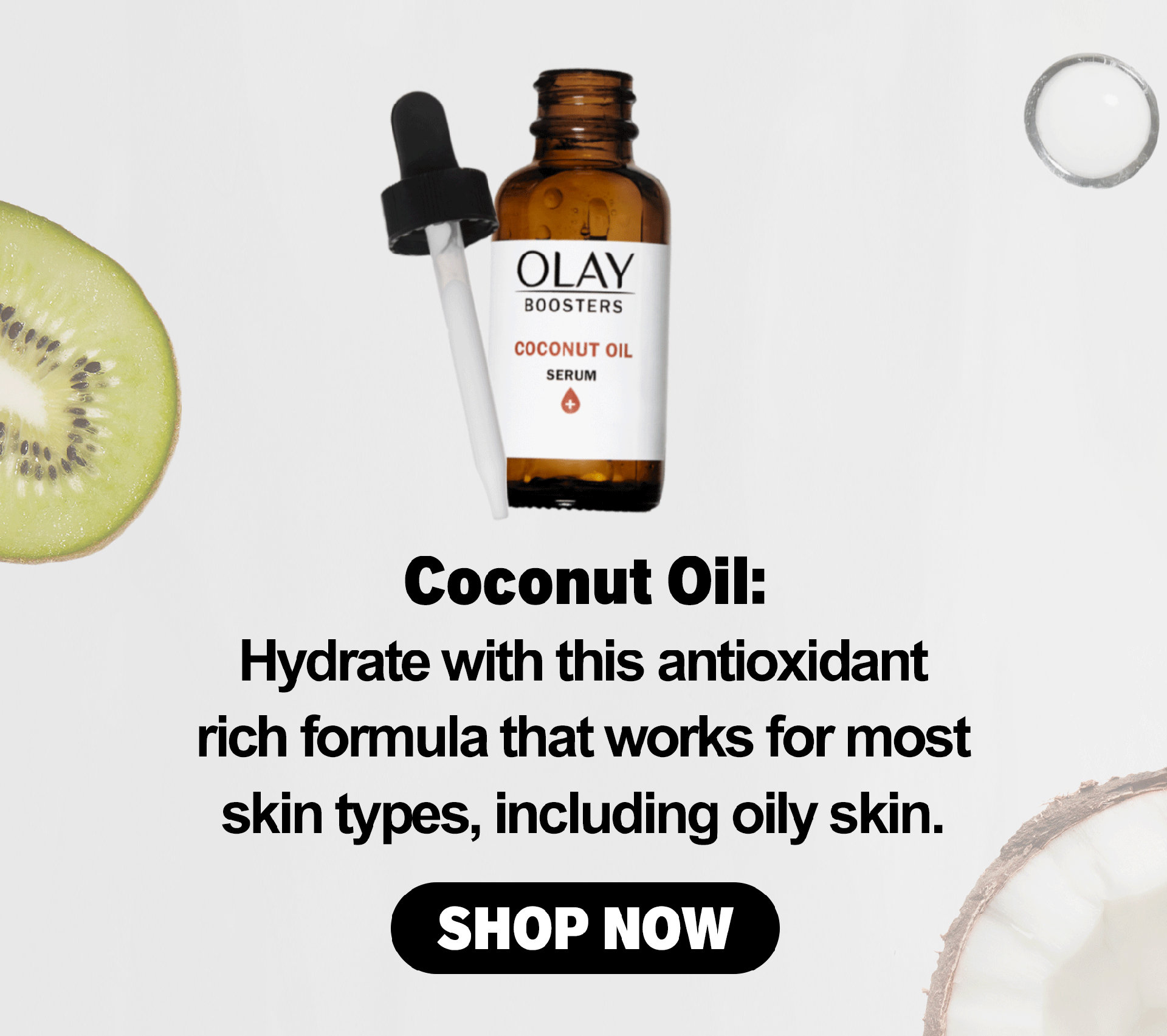 Coconut Oil: Hydrate with this antioxidant rich formula that works for most skin types, including oily skin. Shop Now.