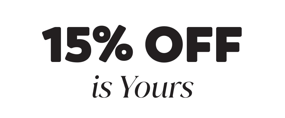 15% off is yours