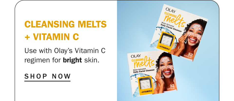 Cleansing Melts + vitamin C Use with Olay’s Vitamin C regimen for bright skin.