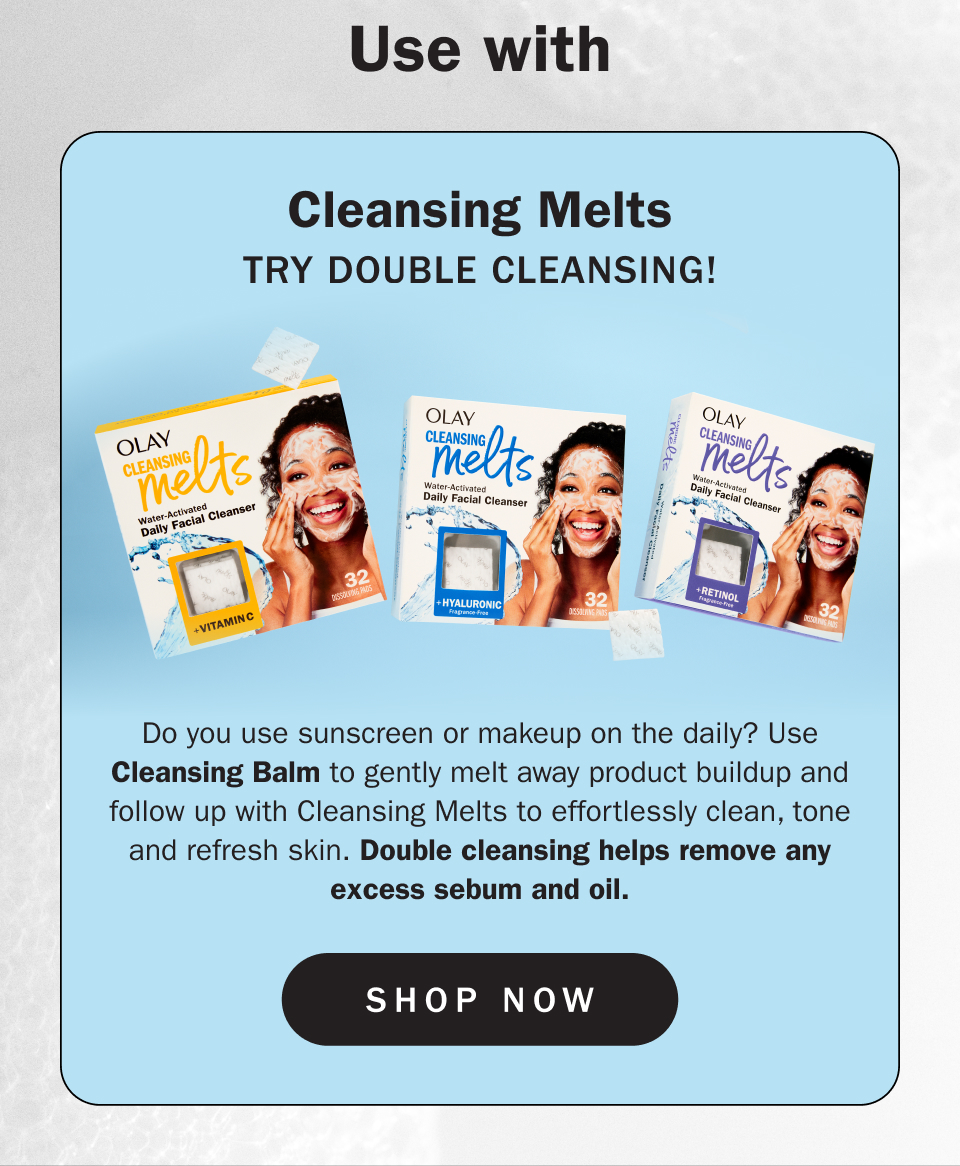 Try double cleansing! Do you use sunscreen or makeup on the daily? Use Cleansing Balm to gently melt away product buildup and follow up with Cleansing Melts to effortlessly clean, tone  and refresh skin. Double cleansing helps remove any excess sebum and oil.