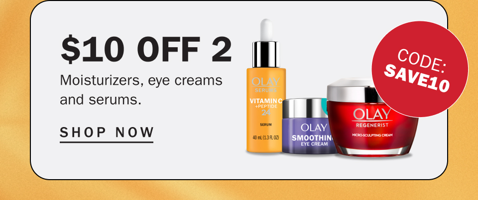 $10 off 2 [Sticker: SAVE10] Regenerist moisturizers, eye creams and serums