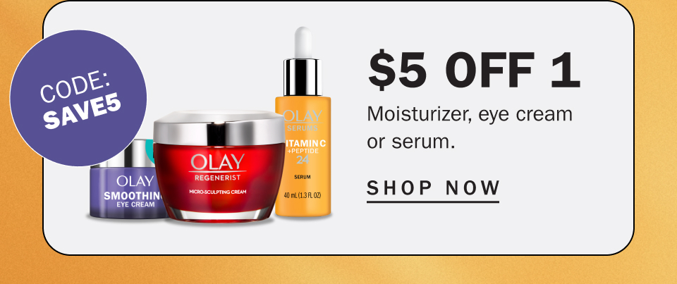 $5 off 1 [Sticker: SAVE5] Regenerist moisturizer, eye cream or serum