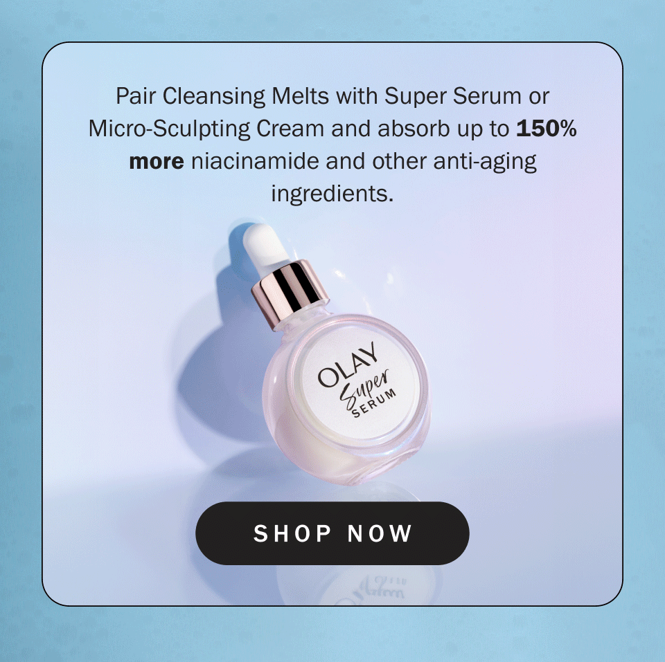 Pair Cleansing Melts with Super Serum or Micro-Sculpting Cream and absorb up to 150% more niacinamide and other anti-aging ingredients. 
