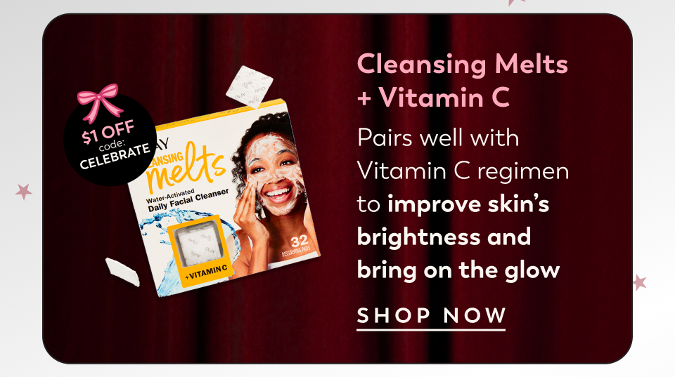 Cleansing Melts + vitamin C Use with Olay’s Vitamin C regimen for bright skin.
