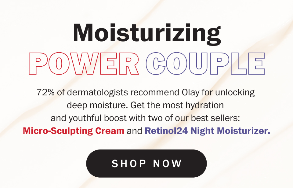 Moisturizing Power Couple 72% of dermatologists recommend Olay for unlocking deep  moisture. Get the most hydration and youthful boost with two of our best sellers: Micro-Sculpting Cream and Retinoid Power Couple.
