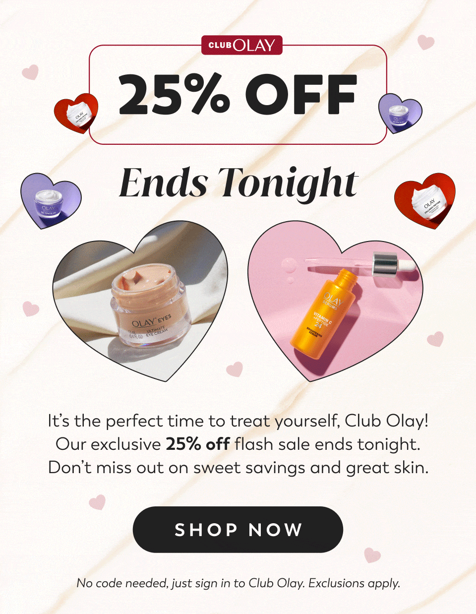 25% Off Sitewide when you sign in or join Club Olay - ENDS TONIGHT